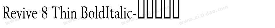 Revive 8 Thin BoldItalic字体转换